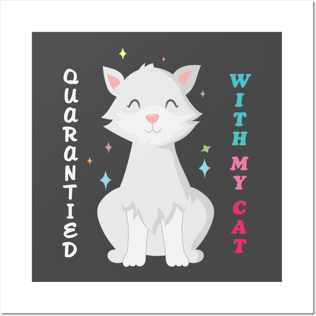 Quarantined With My Cat Wall Art by Royal7Arts